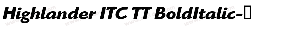 Highlander ITC TT BoldItalic字体转换